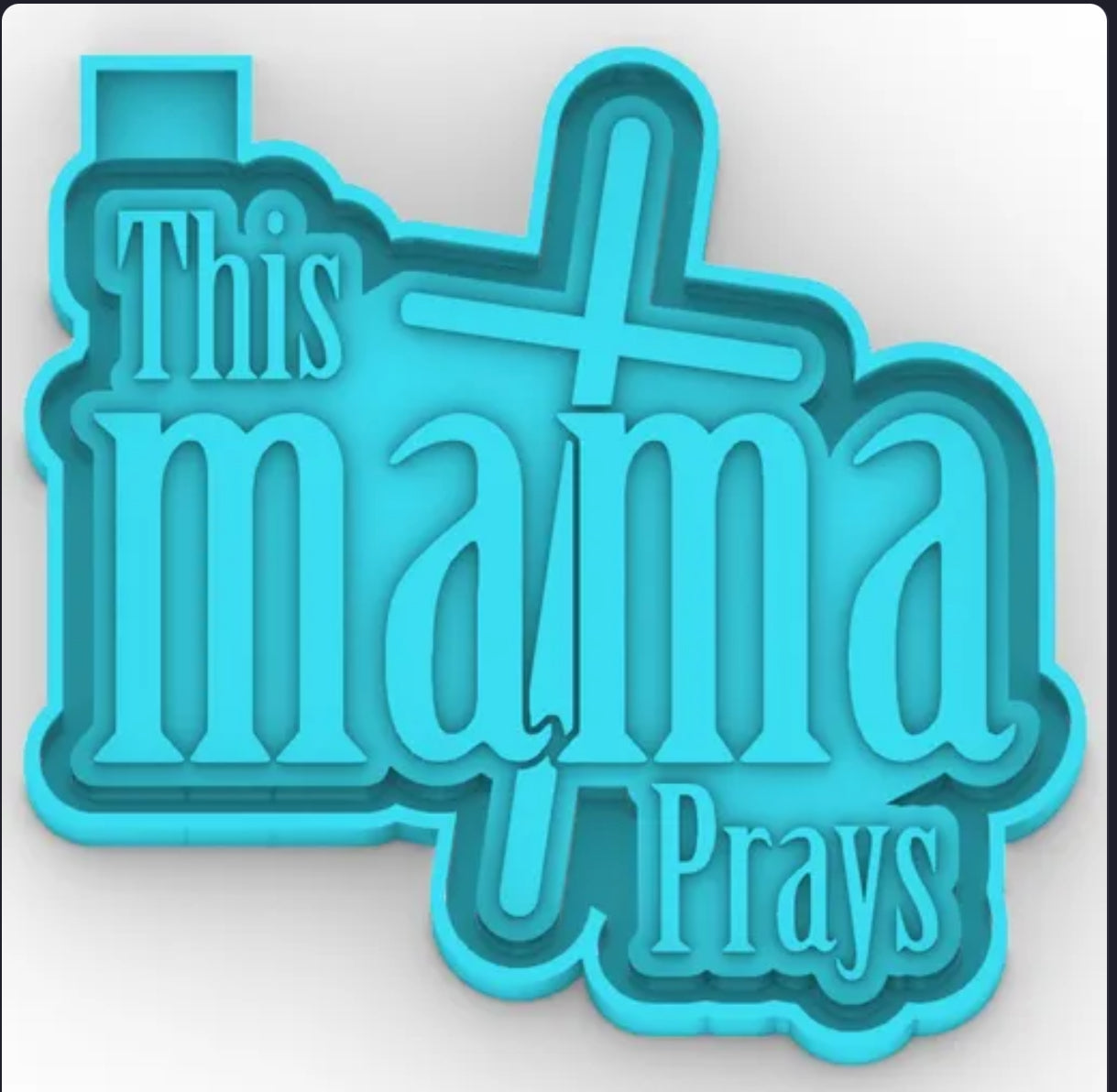 Mama that prays freshie mold