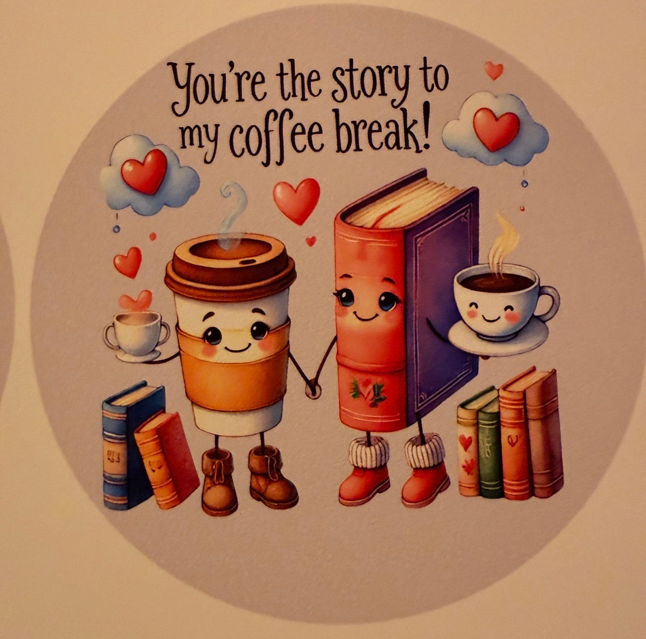 You’re the story to my coffee break cardstock