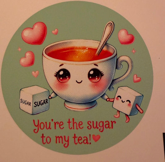 You’re the sugar to my tea cardstock