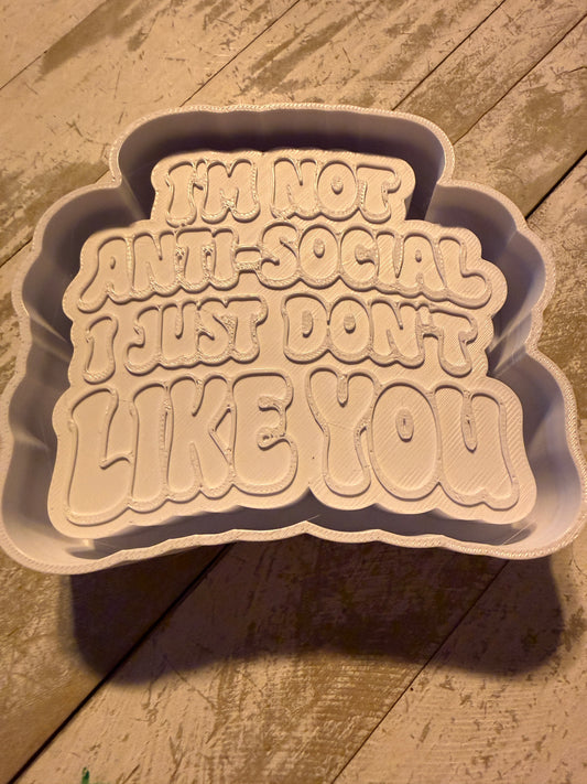 Anti-social don’t like you mold