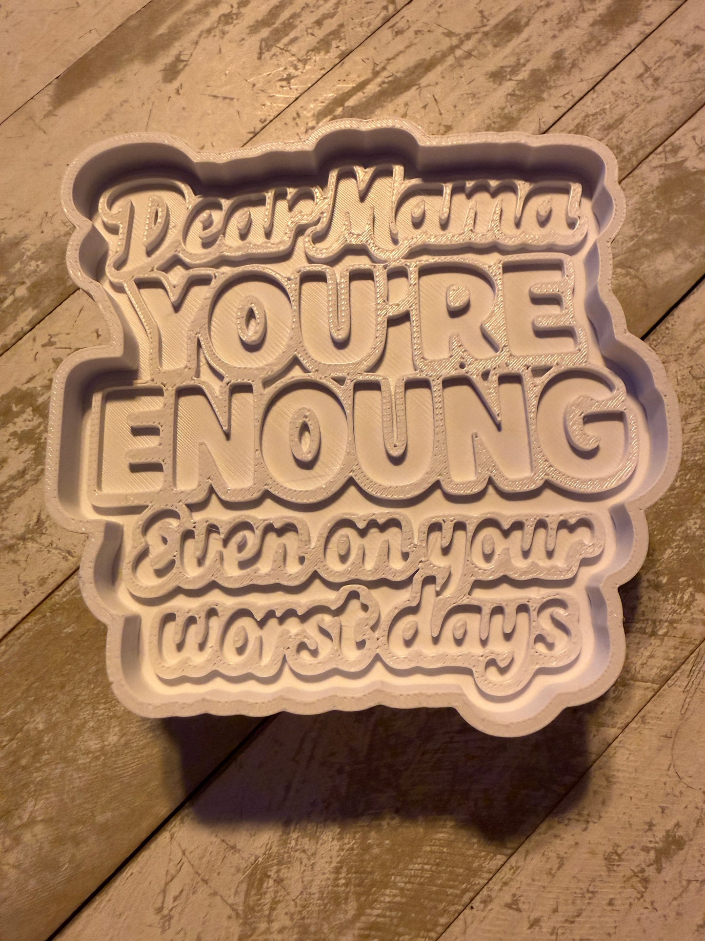 Dear mama you are enough mold