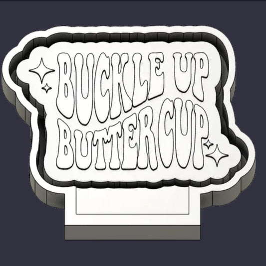 Buckle up buttercup freshie mold