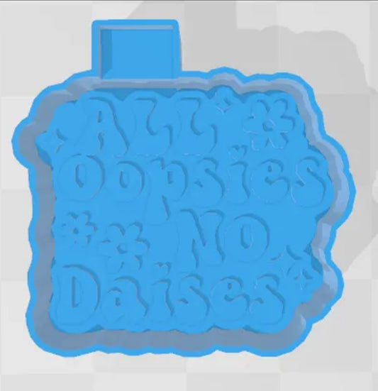 All oopsies no daises freshie mold