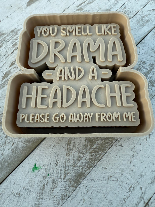 Drama and a headache freshie mold