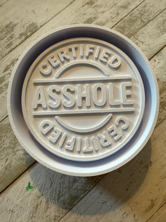 Certified a**hole freshie mold