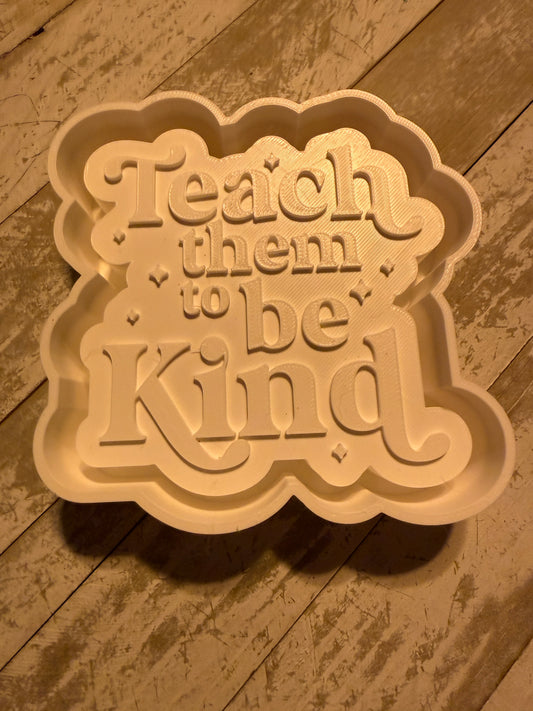 Teach them to be kind mold