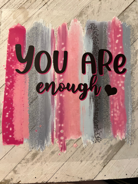 You are enough pinks and grays