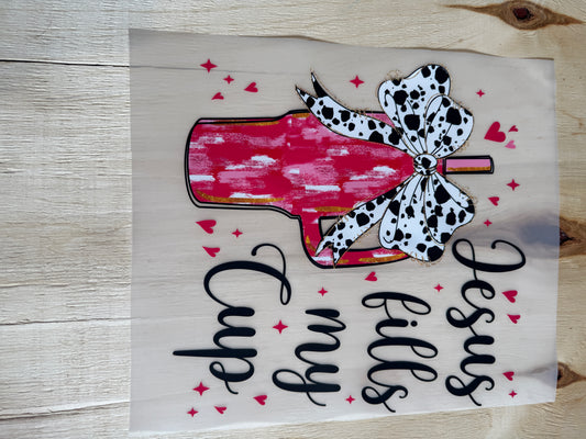 Jesus fill my cup transfer