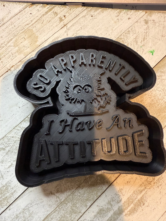 Apparently, I have an attitude freshie mold