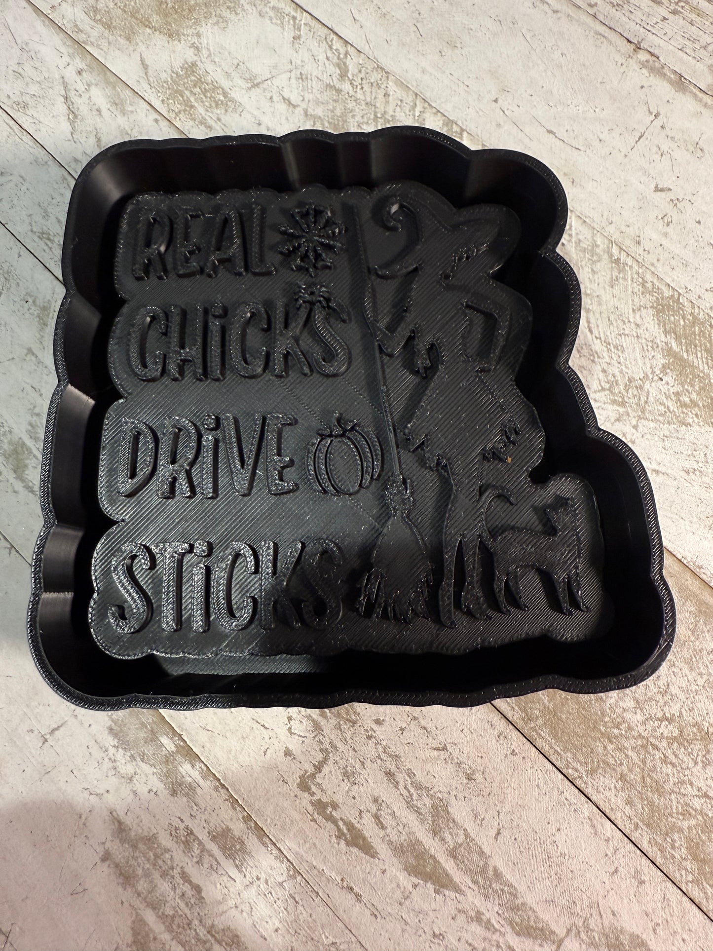 Real chicks drive sticks freshie mold