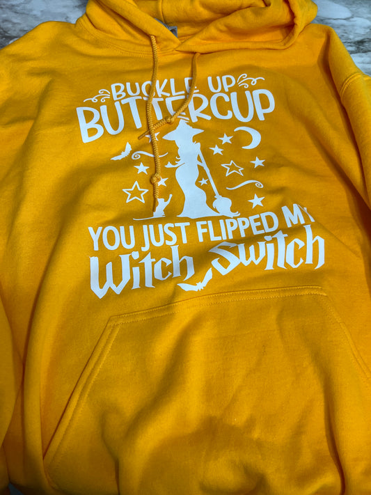 Buckle up buttercup. You just flipped my witch switch. hoodie