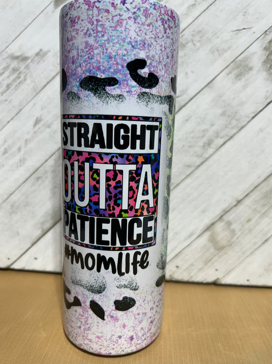 Straight Outta Patience Tumbler