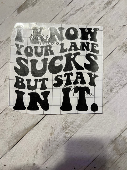 I know your lane sucks but stay in it decals