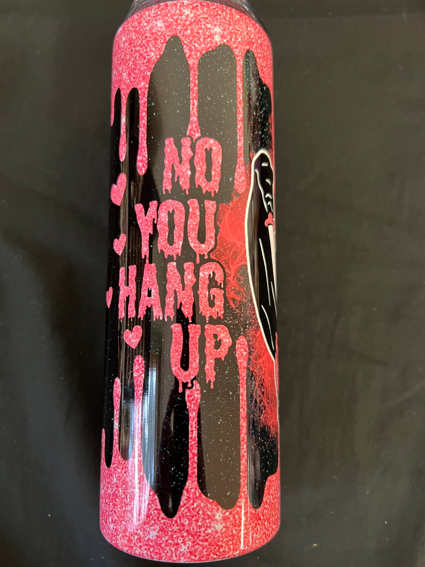 No you hang up Tumbler